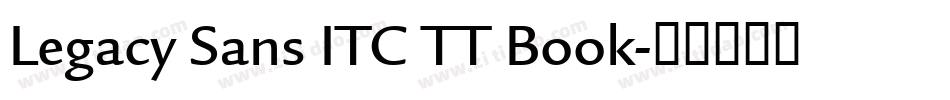 Legacy Sans ITC TT Book字体转换